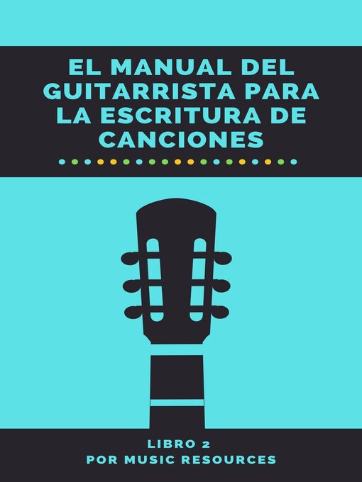 Title details for El Manual del Guitarrista para la Escritura de Canciones by MusicResources - Available